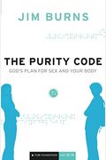 The Purity Code: God's Plan For Sex And Your Body