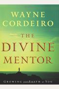 The Divine Mentor: Growing Your Faith As You Sit At The Feet Of The Savior