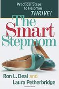 The Smart Stepmom: Practical Steps To Help You Thrive!