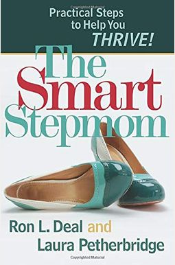 The Smart Stepmom: Practical Steps To Help You Thrive! The Smart Stepmom: Practical Steps To Help You Thrive!