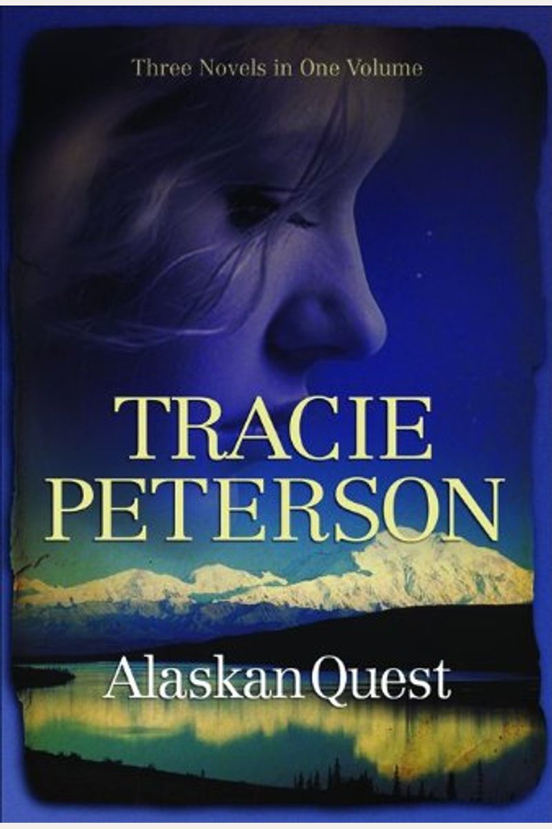 Buy Alaskan Quest Book By Tracie Peterson