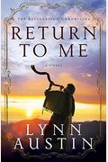 Return To Me (The Restoration Chronicles) (Volume 1)