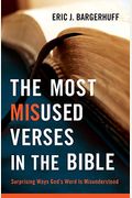 The Most Misused Verses In The Bible: Surprising Ways God's Word Is Misunderstood