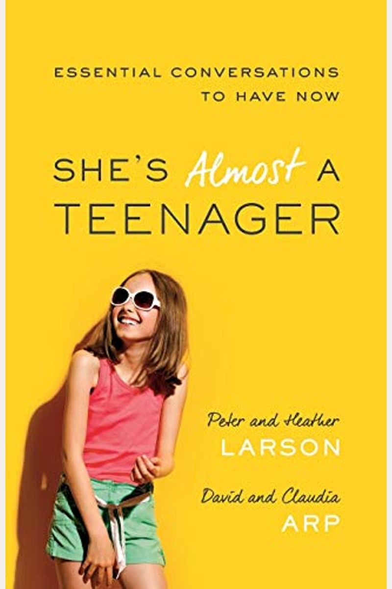 She's Almost A Teenager: Essential Conversations To Have Now