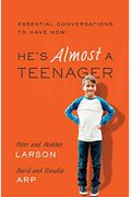 He's Almost A Teenager: Essential Conversations To Have Now