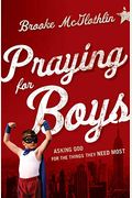 Praying For Boys: Asking God For The Things They Need Most