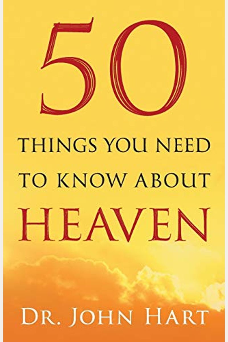 50 Things You Need to Know about Heaven
