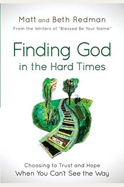 Finding God in the Hard Times Finding God in the Hard Times
