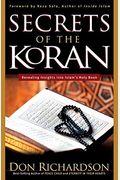 The Secrets Of The Koran: Revealing Insights Into Islam's Holy Bible
