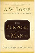 The Purpose Of Man: Designed To Worship