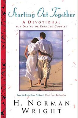 Starting Out Together: A Devotional For Dating Or Engaged Couples Starting Out Together: A Devotional For Dating Or Engaged Couples