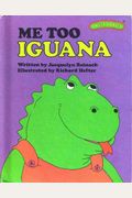Me Too, Iguana