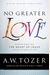 No Greater Love: Experiencing The Heart Of Jesus Through The Gospel Of John