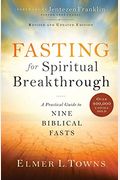 Fasting For Spiritual Breakthrough: A Practical Guide To Nine Biblical Fasts