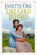 Like Gold Refined (Prairie Legacy Series #4)