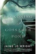 The Reckoning At Gossamer Pond