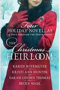 The Christmas Heirloom: Four Holiday Novellas Of Love Through The Generations