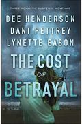 The Cost Of Betrayal: Three Romantic Suspense Novels