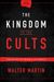 The Kingdom Of The Cults: The Definitive Work On The Subject