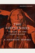 The Cheyennes: Indians Of The Great Plains