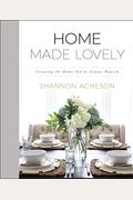 Home Made Lovely: Creating The Home You've Always Wanted