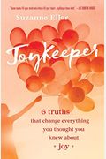 Joykeeper: 6 Truths That Change Everything You Thought You Knew About Joy