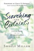 Searching for Certainty: Finding God in the Disruptions of Life
