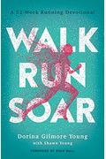 Walk, Run, Soar: A 52-Week Running Devotional