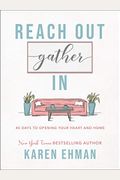 Reach Out, Gather In: 40 Days To Opening Your Heart And Home