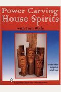 Power Carving House Spirits With Tom Wolfe