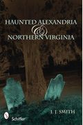 Haunted Alexandria & Northern Virginia
