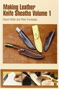Making Leather Knife Sheaths - Volume 1