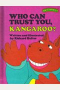 Who Can Trust You, Kangaroo?