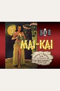 Mai-Kai: History And Mystery Of The Iconic Tiki Restaurant