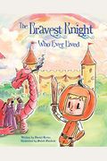 The Bravest Knight Who Ever Lived