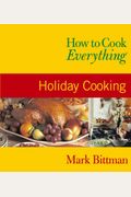 How To Cook Everything: Holiday Cooking