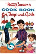 Betty Crocker's Cookbook For Boys And Girls