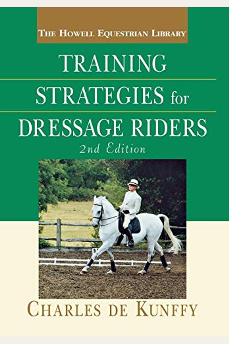 Buy Training Strategies for Dressage Riders Book By Charles Kunffy