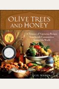Olive Trees And Honey: A Treasury Of Vegetarian Recipes From Jewish Communities Around The World