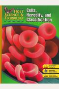 Student Edition 2007: C: Cells, Heredity, And Classification