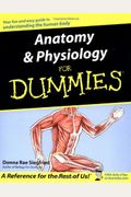 Anatomy &Amp; Physiology For Dummies
