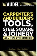 Audel Carpenters And Builders Tools, Steel Square, And Joinery