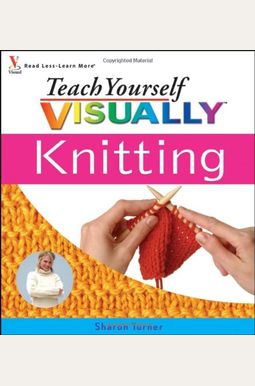 Teach Yourself Visually Knitting Teach Yourself Visually Knitting