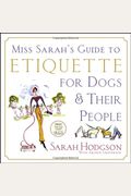 Miss Sarah's Guide to Etiquette for Dogs & Their People [With Note Cards]