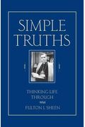Simple Truths: Thinking Life Through With Fulton J. Sheen