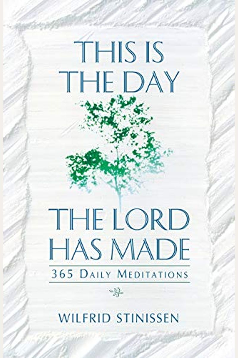 Buy This Is The Day The Lord Has Made 365 Daily Meditations Book By