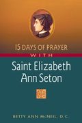 15 Days Of Prayer With Saint Elizabeth Ann Seton