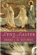 Lent And Easter Wisdom From Henri J. M. Nouwen