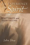 An Experience of Spirit: Spirituality and Storytelling