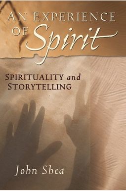 An Experience of Spirit: Spirituality and Storytelling